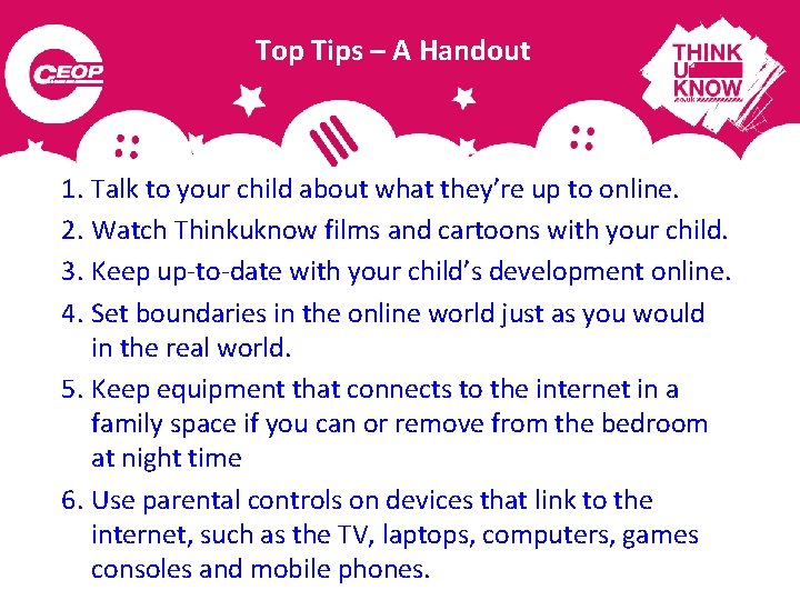 Top Tips – A Handout 1. Talk to your child about what they’re up