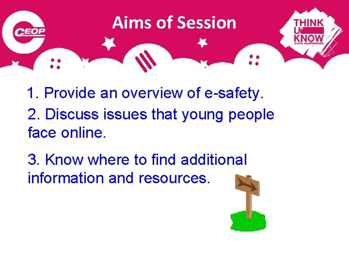 Aims of Session 1. Provide an overview of e-safety. 2. Discuss issues that young