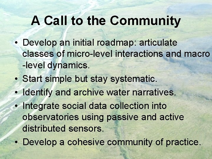 A Call to the Community • Develop an initial roadmap: articulate classes of micro-level