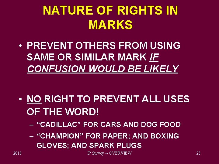 NATURE OF RIGHTS IN MARKS • PREVENT OTHERS FROM USING SAME OR SIMILAR MARK