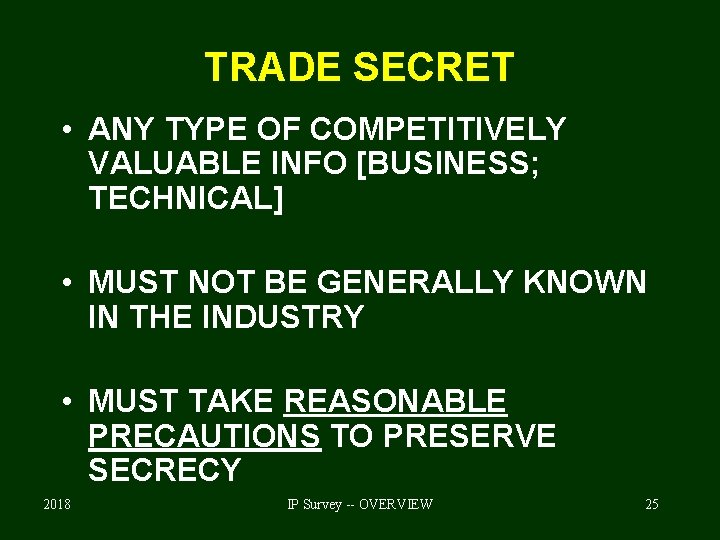 TRADE SECRET • ANY TYPE OF COMPETITIVELY VALUABLE INFO [BUSINESS; TECHNICAL] • MUST NOT