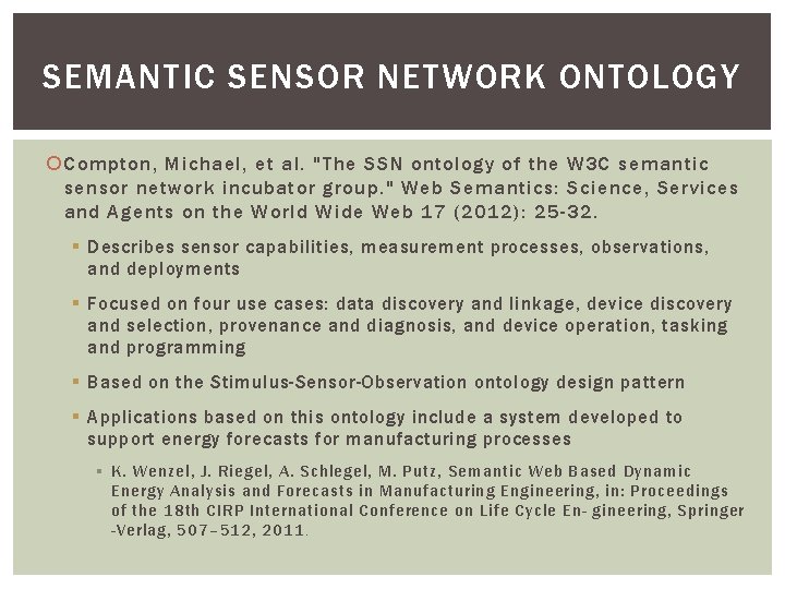 SEMANTIC SENSOR NETWORK ONTOLOGY Compton, Michael, et al. "The SSN ontology of the W