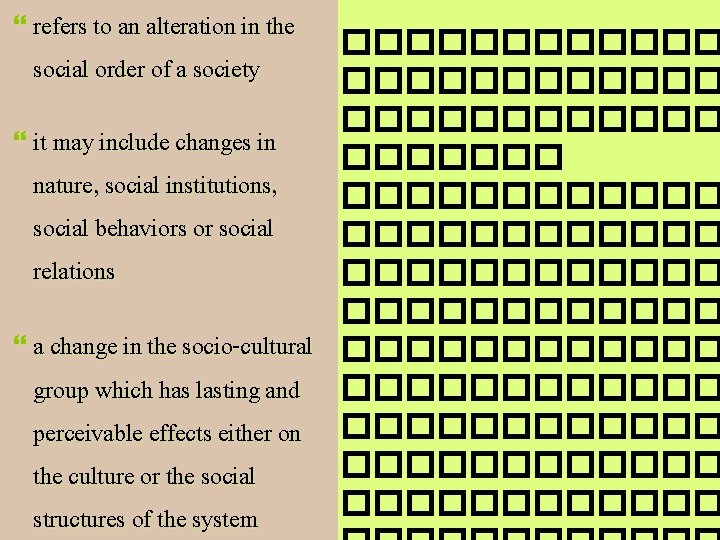  refers to an alteration in the ������ social order of a society ������������