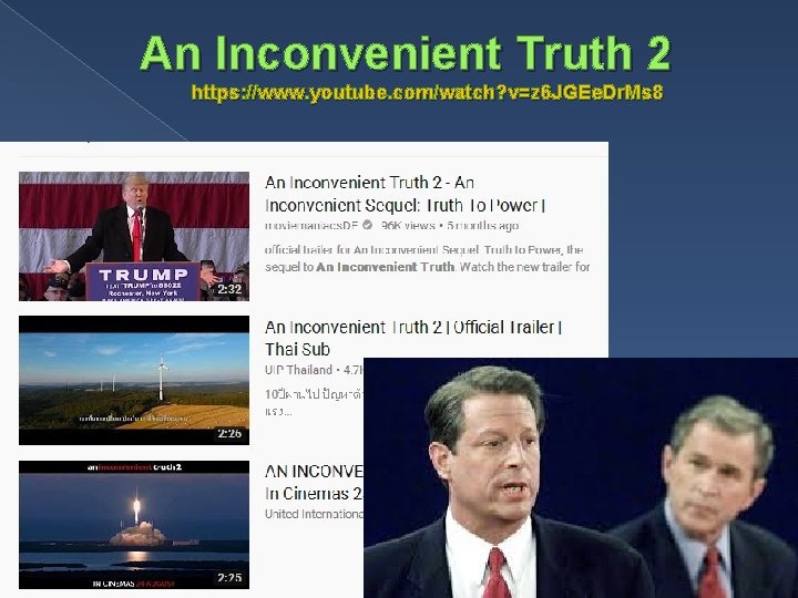 An Inconvenient Truth 2 https: //www. youtube. com/watch? v=z 6 JGEe. Dr. Ms 8