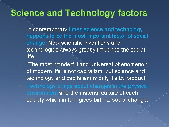 Science and Technology factors In contemporary times science and technology happens to be the