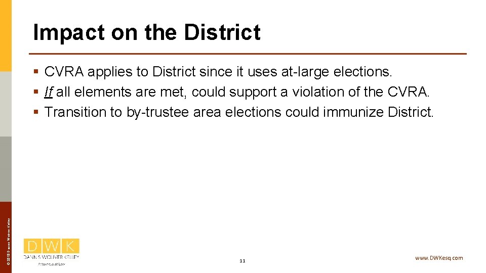 Impact on the District © 2018 Dannis Woliver Kelley § CVRA applies to District