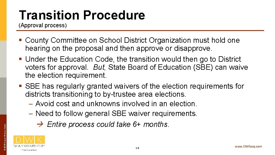 Transition Procedure © 2018 Dannis Woliver Kelley (Approval process) § County Committee on School