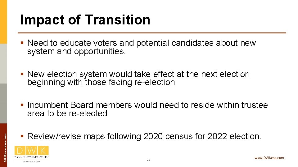 Impact of Transition § Need to educate voters and potential candidates about new system