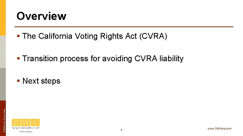 Overview § The California Voting Rights Act (CVRA) § Transition process for avoiding CVRA