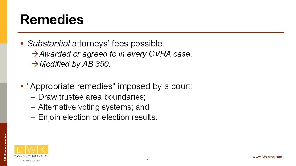 Remedies § Substantial attorneys’ fees possible. Awarded or agreed to in every CVRA case.