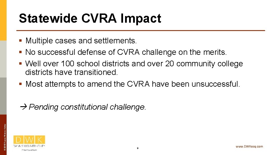 Statewide CVRA Impact § Multiple cases and settlements. § No successful defense of CVRA