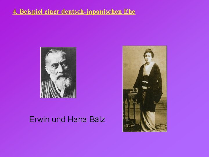 4. Beispiel einer deutsch-japanischen Ehe Erwin und Hana Bälz 