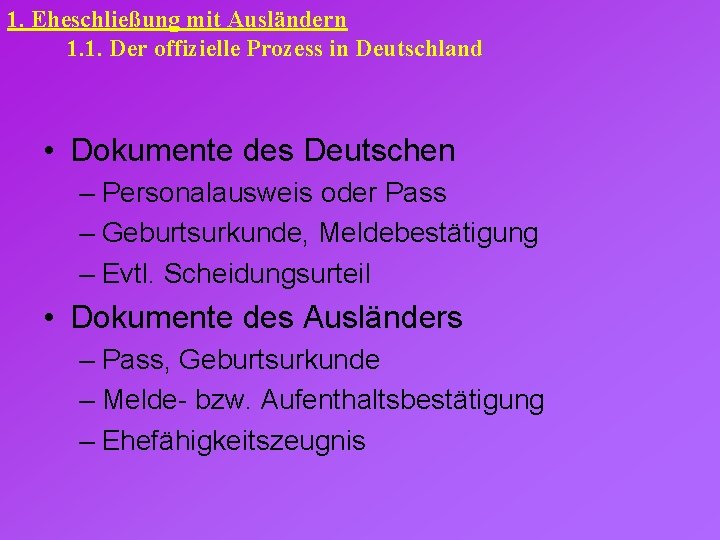1. Eheschließung mit Ausländern 1. 1. Der offizielle Prozess in Deutschland • Dokumente des