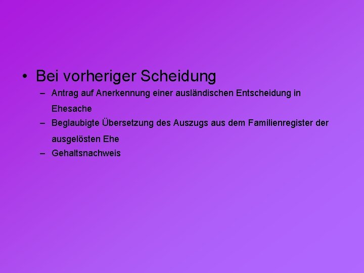  • Bei vorheriger Scheidung – Antrag auf Anerkennung einer ausländischen Entscheidung in Ehesache