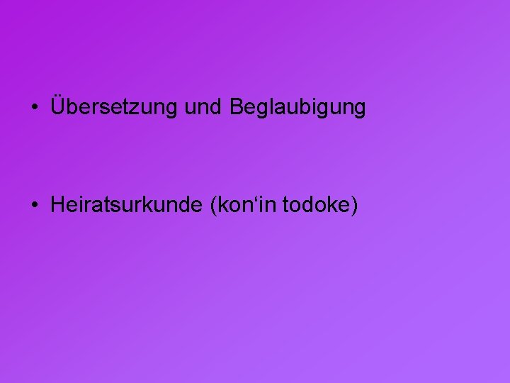  • Übersetzung und Beglaubigung • Heiratsurkunde (kon‘in todoke) 