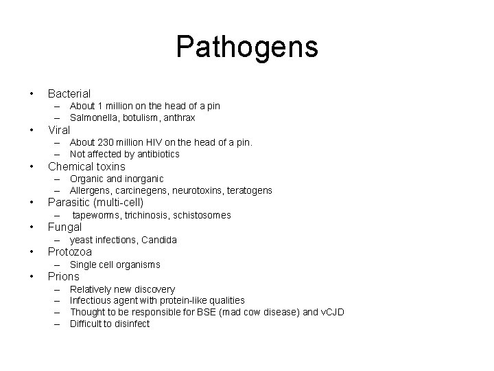 Pathogens • Bacterial – About 1 million on the head of a pin –