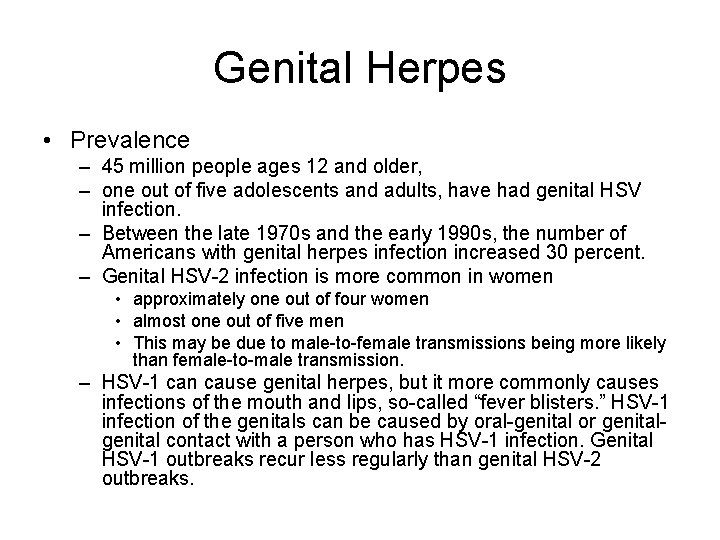 Genital Herpes • Prevalence – 45 million people ages 12 and older, – one