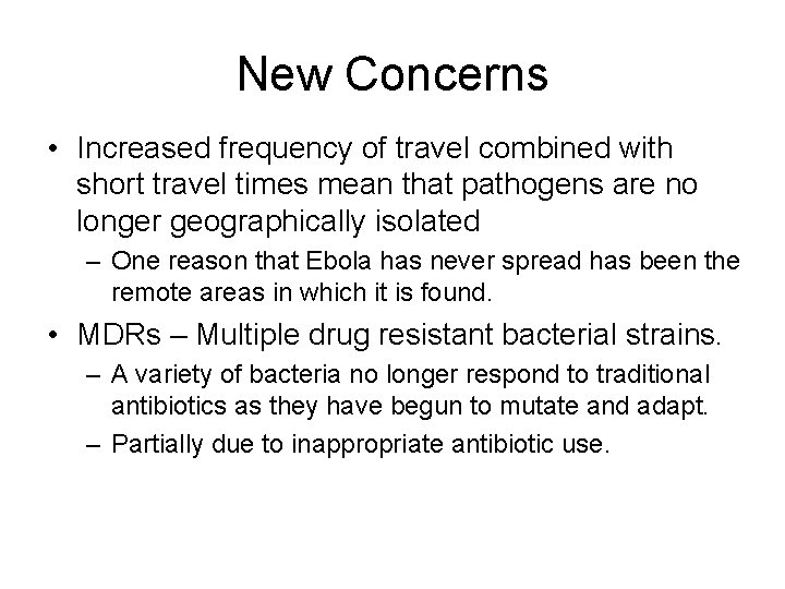 New Concerns • Increased frequency of travel combined with short travel times mean that