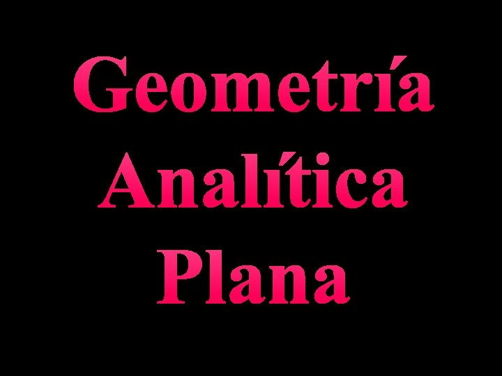 Geometría Analítica Plana 