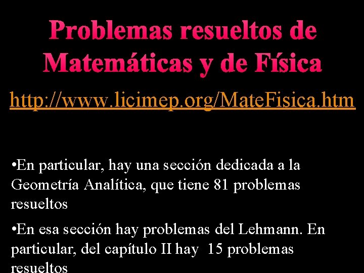 Problemas resueltos de Matemáticas y de Física http: //www. licimep. org/Mate. Fisica. htm •