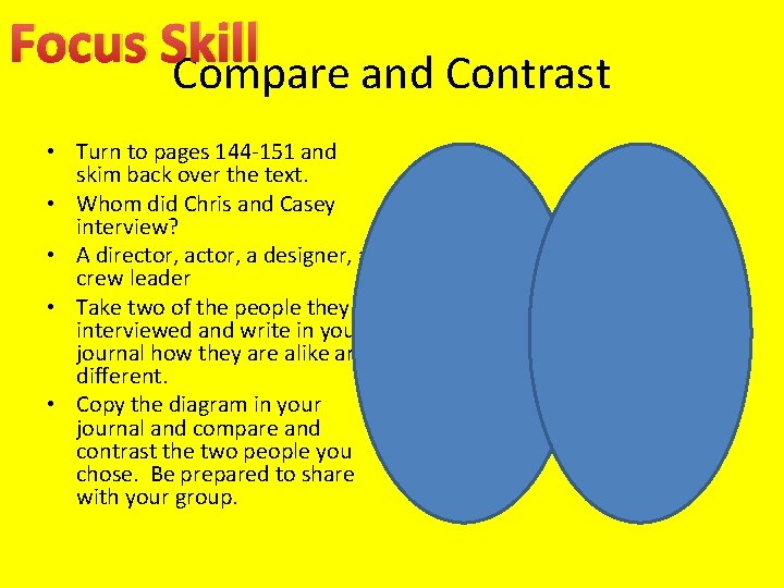 Focus Skill Compare and Contrast • Turn to pages 144 -151 and skim back