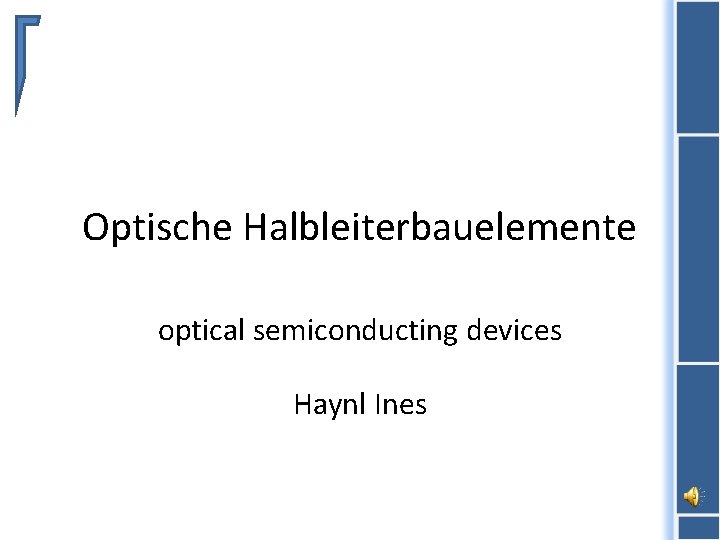 Optische Halbleiterbauelemente optical semiconducting devices Haynl Ines 