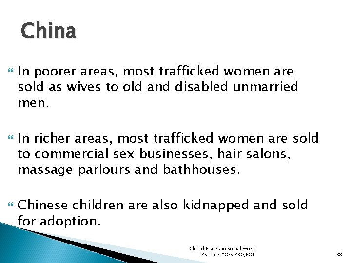 China In poorer areas, most trafficked women are sold as wives to old and