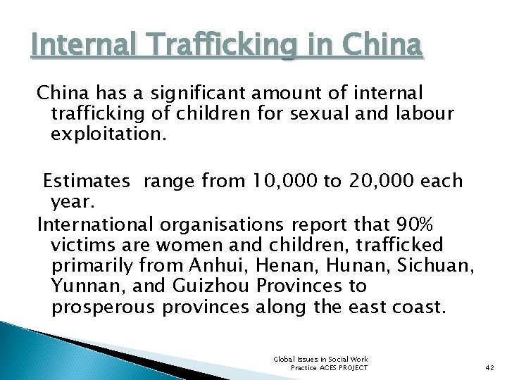 Internal Trafficking in China has a significant amount of internal trafficking of children for