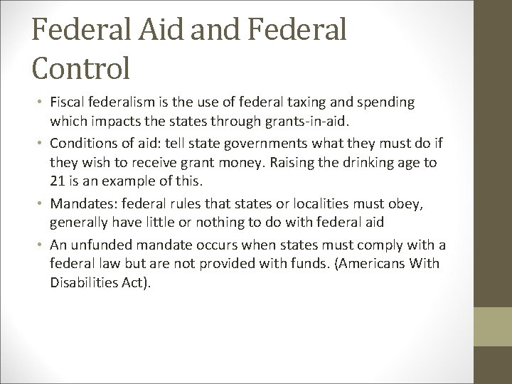 Federal Aid and Federal Control • Fiscal federalism is the use of federal taxing