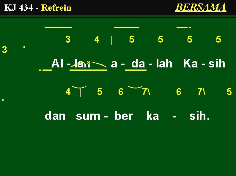 BERSAMA KJ 434 - Refrein 3 3 4 | 5 5 ' Al -