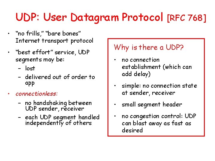 UDP: User Datagram Protocol • “no frills, ” “bare bones” Internet transport protocol •