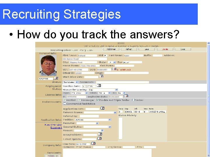 Recruiting Strategies • How do you track the answers? 
