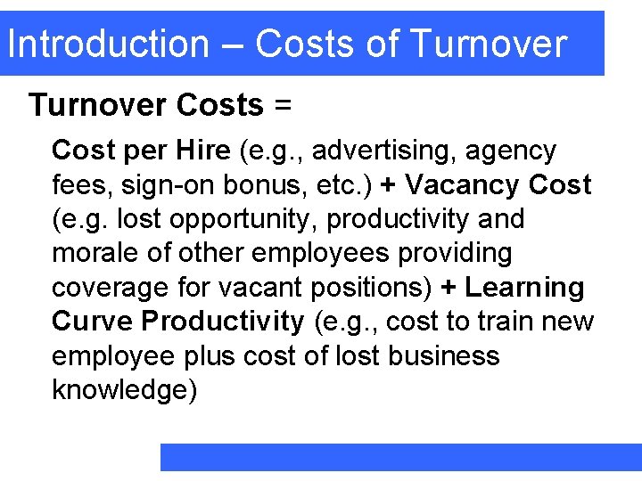 Introduction – Costs of Turnover Costs = Cost per Hire (e. g. , advertising,
