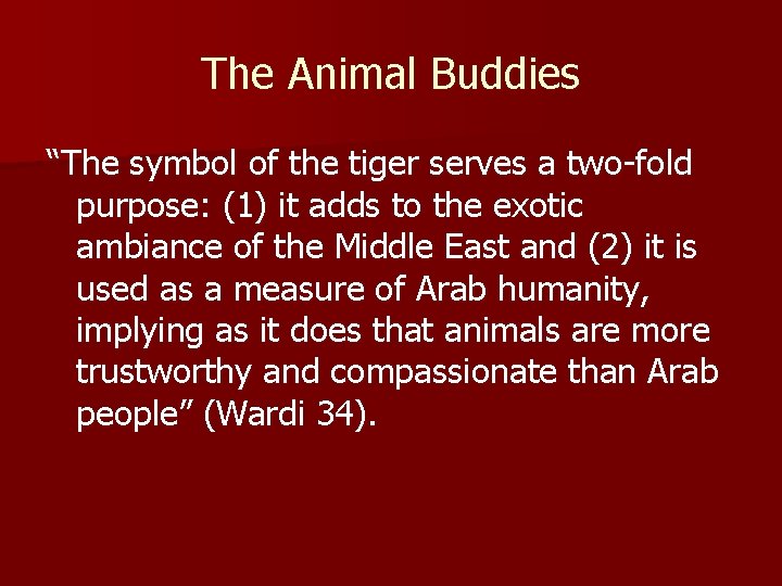 The Animal Buddies “The symbol of the tiger serves a two-fold purpose: (1) it