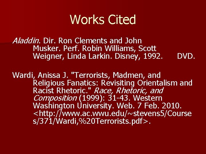 Works Cited Aladdin. Dir. Ron Clements and John Musker. Perf. Robin Williams, Scott Weigner,