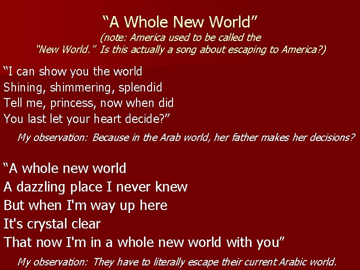 “A Whole New World” (note: America used to be called the “New World. ”