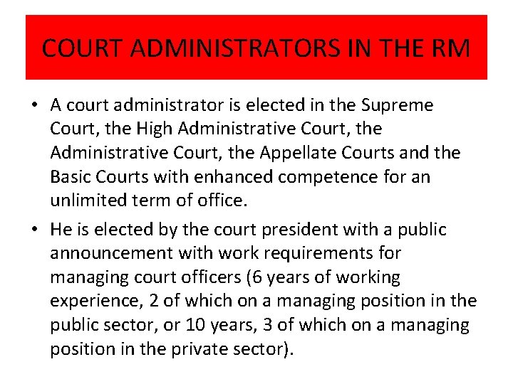 COURT ADMINISTRATORS IN THE RM • A court administrator is elected in the Supreme