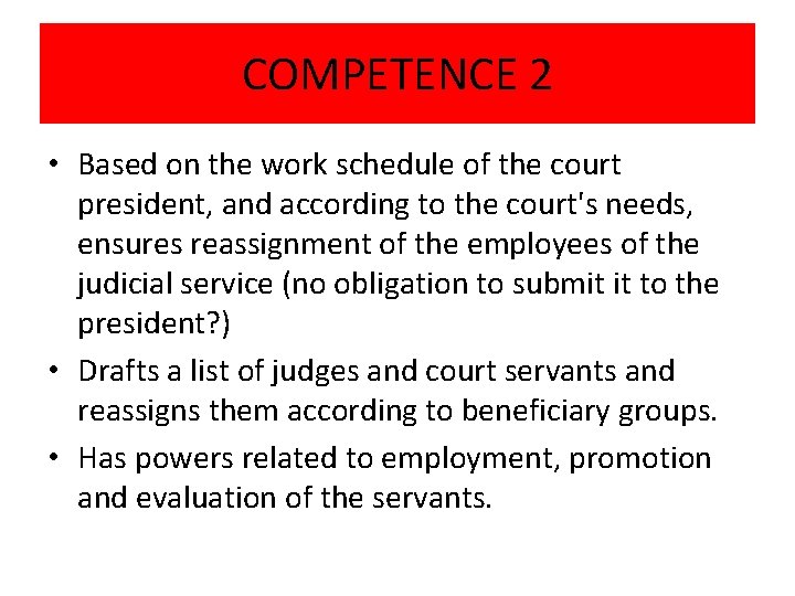 COMPETENCE 2 • Based on the work schedule of the court president, and according