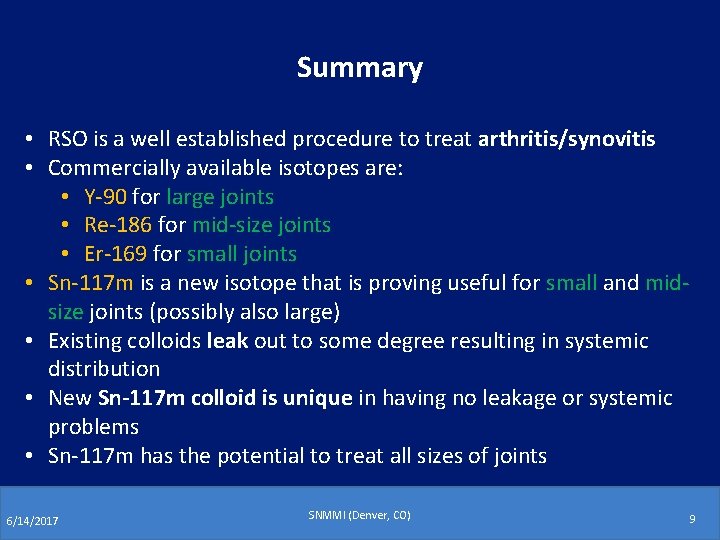 Summary • RSO is a well established procedure to treat arthritis/synovitis • Commercially available Summary • RSO is a well established procedure to treat arthritis/synovitis • Commercially available