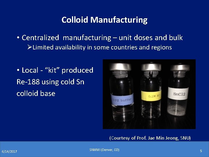 Colloid Manufacturing • Centralized manufacturing – unit doses and bulk ØLimited availability in some Colloid Manufacturing • Centralized manufacturing – unit doses and bulk ØLimited availability in some