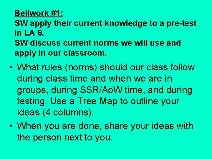 Bellwork #1: SW apply their current knowledge to a pre-test in LA 6. SW