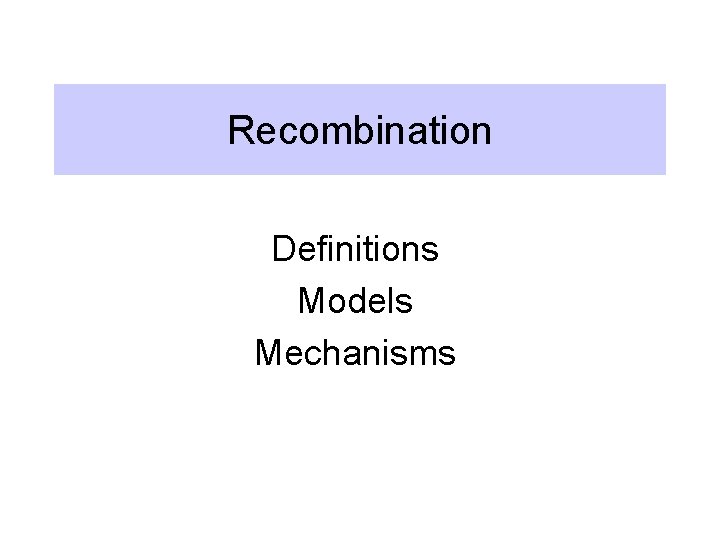 Recombination Definitions Models Mechanisms 
