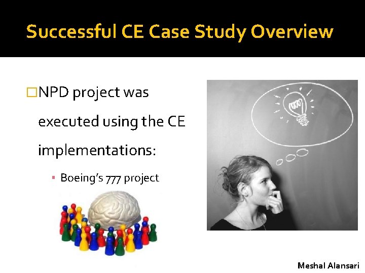 Successful CE Case Study Overview �NPD project was executed using the CE implementations: ▪