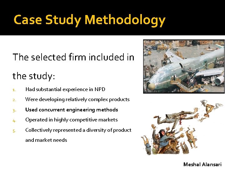 Case Study Methodology The selected firm included in the study: 1. Had substantial experience