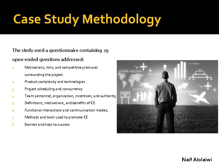 Case Study Methodology The study used a questionnaire containing 29 open-ended questions addressed: 1.