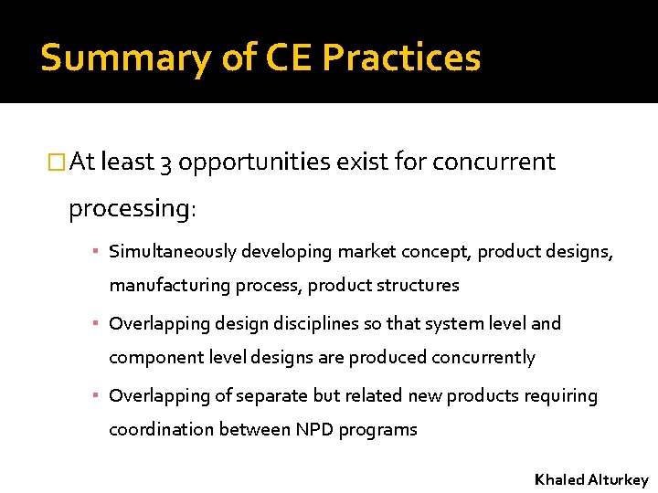 Summary of CE Practices �At least 3 opportunities exist for concurrent processing: ▪ Simultaneously