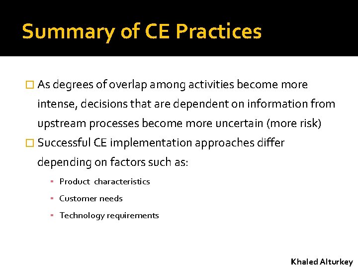 Summary of CE Practices � As degrees of overlap among activities become more intense,