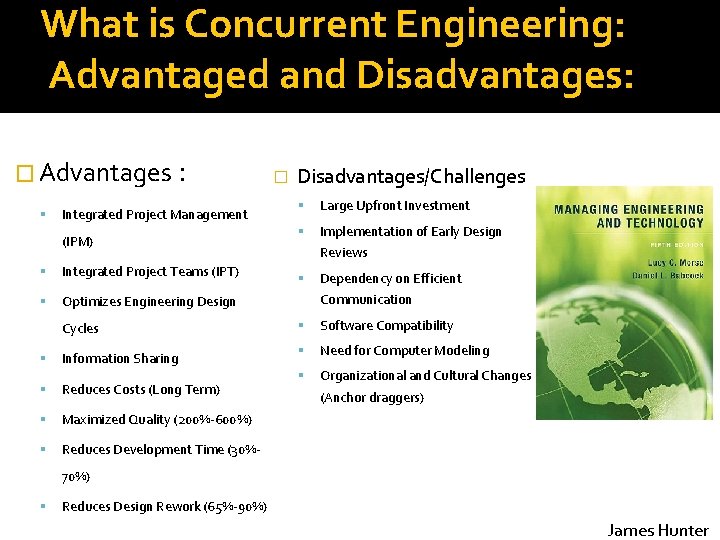 What is Concurrent Engineering: Advantaged and Disadvantages: � Advantages : Integrated Project Management (IPM)