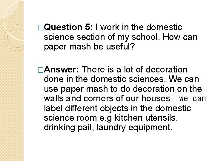 �Question 5: I work in the domestic science section of my school. How can �Question 5: I work in the domestic science section of my school. How can