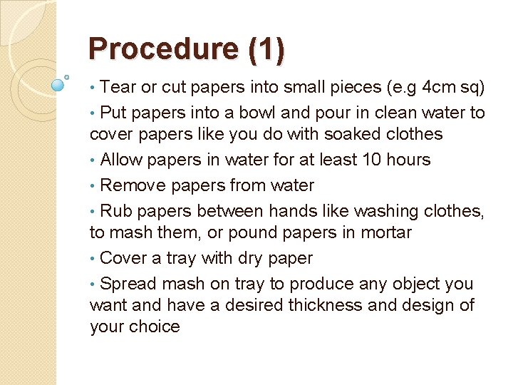 Procedure (1) • Tear or cut papers into small pieces (e. g 4 cm Procedure (1) • Tear or cut papers into small pieces (e. g 4 cm